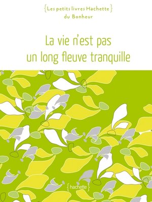 cover image of La vie n'est pas un long fleuve tranquille